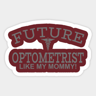 Future Optometrist Like My Mommy Sticker